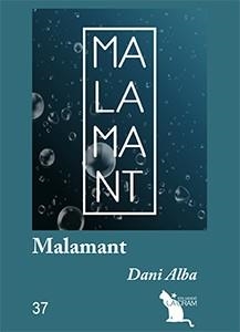 MALAMANT | 9788417756680 | ALBA I CARBAJO, DANI | Llibres Parcir | Llibreria Parcir | Llibreria online de Manresa | Comprar llibres en català i castellà online