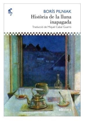 HISTÒRIA DE LA LLUNA INAPAGADA | 9788416948482 | PILNIAK, BORÍS | Llibres Parcir | Llibreria Parcir | Llibreria online de Manresa | Comprar llibres en català i castellà online