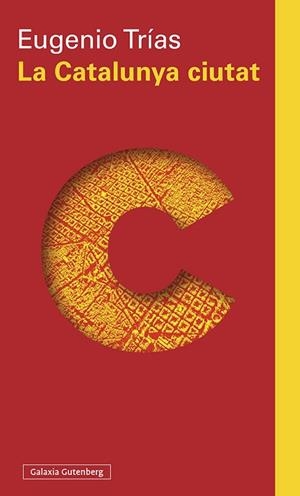 LA CATALUNYA CIUTAT | 9788418218217 | TRÍAS, EUGENIO | Llibres Parcir | Llibreria Parcir | Llibreria online de Manresa | Comprar llibres en català i castellà online