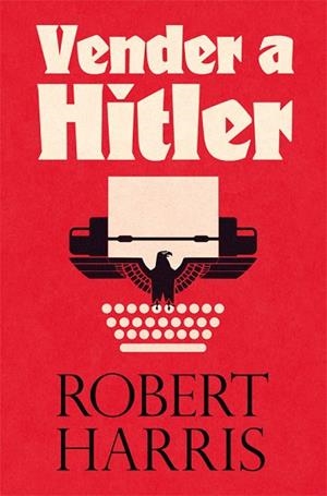 VENDER A HITLER | 9788417645090 | HARRIS, ROBERT | Llibres Parcir | Llibreria Parcir | Llibreria online de Manresa | Comprar llibres en català i castellà online