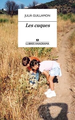LES CUQUES | 9788433915856 | GUILLAMON, JULIÀ | Llibres Parcir | Librería Parcir | Librería online de Manresa | Comprar libros en catalán y castellano online