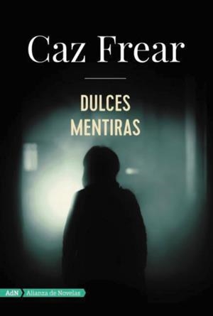 DULCES MENTIRAS (ADN) | 9788491810797 | FREAR, CAZ | Llibres Parcir | Librería Parcir | Librería online de Manresa | Comprar libros en catalán y castellano online