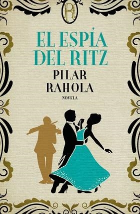 EL ESPÍA DEL RITZ | 9788408224761 | RAHOLA, PILAR | Llibres Parcir | Llibreria Parcir | Llibreria online de Manresa | Comprar llibres en català i castellà online