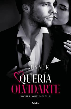 QUERÍA OLVIDARTE (NOCHES INOLVIDABLES 2) | 9788425358494 | KENNER, J. | Llibres Parcir | Llibreria Parcir | Llibreria online de Manresa | Comprar llibres en català i castellà online