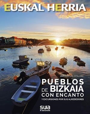 PUEBLOS DE BIZKAIA CON ENCANTO | 9788482167084 | PASCUAL OTALORA, JAVIER | Llibres Parcir | Llibreria Parcir | Llibreria online de Manresa | Comprar llibres en català i castellà online