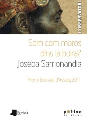 SOM COM MOROS DINS LA BOIRA? | 9788486469337 | SARRIONANDIA URIBELARREA, JOSEBA | Llibres Parcir | Llibreria Parcir | Llibreria online de Manresa | Comprar llibres en català i castellà online