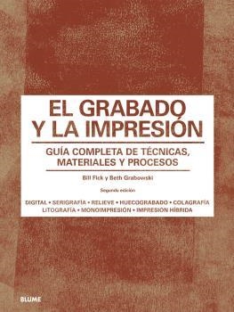 EL GRABADO Y LA IMPRESIÓN | 9788418075285 | GRABOWSKI, BETH/FLICK, BILL | Llibres Parcir | Librería Parcir | Librería online de Manresa | Comprar libros en catalán y castellano online