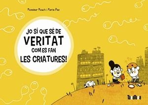 JO SÍ QUE SÉ DE VERITAT COM ES FAN LES CRIATURES! | 9788417383572 | MOUCH, MONSIEUR | Llibres Parcir | Llibreria Parcir | Llibreria online de Manresa | Comprar llibres en català i castellà online
