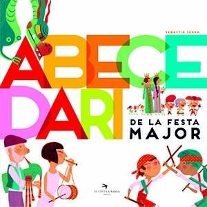 ABECEDARI DE LA FESTA MAJOR | 9788417756833 | SERRA BONILLA, SEBASTIÀ | Llibres Parcir | Librería Parcir | Librería online de Manresa | Comprar libros en catalán y castellano online
