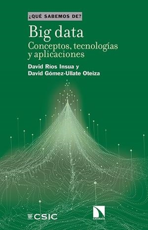 BIG DATA | 9788490978429 | RÍOS INSUA, DAVID / GÓMEZ-ULLATE OTEIZA, DAVID | Llibres Parcir | Llibreria Parcir | Llibreria online de Manresa | Comprar llibres en català i castellà online