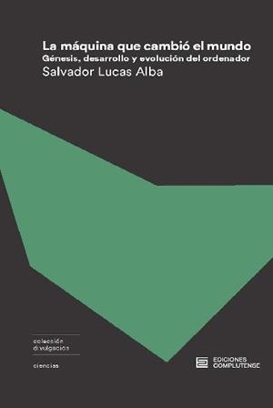LA MÁQUINA QUE CAMBIÓ EL MUNDO | 9788466936361 | LUCAS ALBA, SALVADOR | Llibres Parcir | Librería Parcir | Librería online de Manresa | Comprar libros en catalán y castellano online