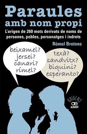 PARAULES AMB NOM PROPI. L'ORIGEN DE 260 MOTS DERIVATS DE NOMS DE PERSONES, POBLE | 9788472461741 | BROTONS SEGARRA, RÒMUL | Llibres Parcir | Llibreria Parcir | Llibreria online de Manresa | Comprar llibres en català i castellà online