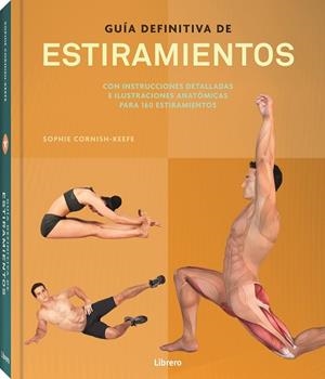 GUIA DEFINITIVA DE ESTIRAMIENTOS | 9789463593946 | CORNISH KEEFE, SOFHIE | Llibres Parcir | Llibreria Parcir | Llibreria online de Manresa | Comprar llibres en català i castellà online
