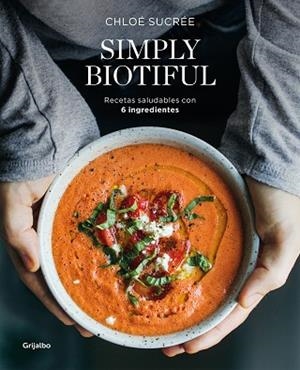 SIMPLY BIOTIFUL | 9788417752392 | SUCRÉE, CHLOÉ | Llibres Parcir | Llibreria Parcir | Llibreria online de Manresa | Comprar llibres en català i castellà online
