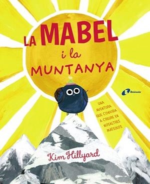 LA MABEL I LA MUNTANYA | 9788499063324 | HILLYARD, KIM | Llibres Parcir | Llibreria Parcir | Llibreria online de Manresa | Comprar llibres en català i castellà online