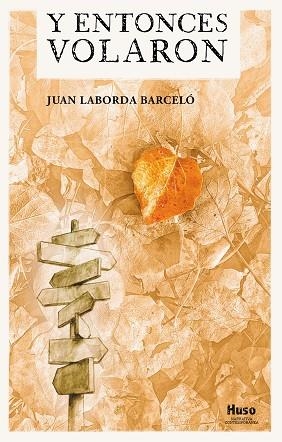 Y ENTONCES VOLARON | 9788412146516 | LABORDA BARCELÓ, JUAN | Llibres Parcir | Librería Parcir | Librería online de Manresa | Comprar libros en catalán y castellano online