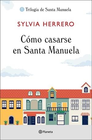 CÓMO CASARSE EN SANTA MANUELA | 9788408227922 | HERRERO, SYLVIA | Llibres Parcir | Librería Parcir | Librería online de Manresa | Comprar libros en catalán y castellano online