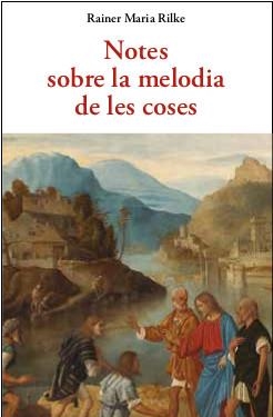 NOTES SOBRE LA MELODIA DE LES COSES | 9788497162579 | RILKE, RAINER MARIA | Llibres Parcir | Librería Parcir | Librería online de Manresa | Comprar libros en catalán y castellano online