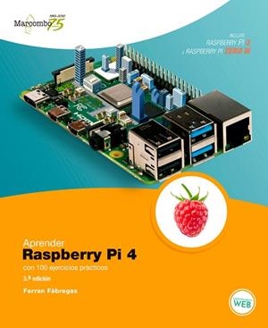 APRENDER RASPBERRY PI 4 CON 100 EJERCICIOS PRÁCTICOS | 9788426728319 | FABREGAS CARRETÉ, FERRAN | Llibres Parcir | Llibreria Parcir | Llibreria online de Manresa | Comprar llibres en català i castellà online