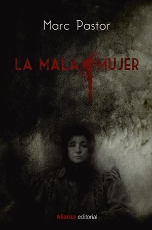 LA MALA MUJER | 9788491818960 | PASTOR, MARC | Llibres Parcir | Llibreria Parcir | Llibreria online de Manresa | Comprar llibres en català i castellà online