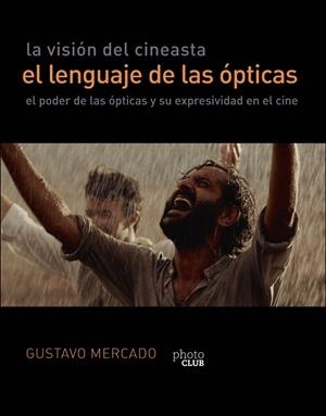 LA VISIÓN DEL CINEASTA. EL LENGUAJE DE LAS ÓPTICAS | 9788441542310 | MERCADO, GUSTAVO | Llibres Parcir | Librería Parcir | Librería online de Manresa | Comprar libros en catalán y castellano online