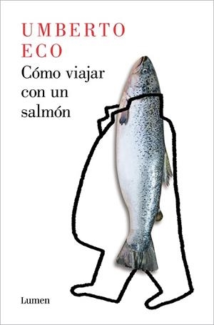 CÓMO VIAJAR CON UN SALMÓN | 9788426407139 | ECO, UMBERTO | Llibres Parcir | Llibreria Parcir | Llibreria online de Manresa | Comprar llibres en català i castellà online