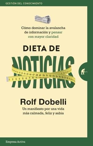 DIETA DE NOTICIAS | 9788416997305 | DOBELLI, ROLF | Llibres Parcir | Llibreria Parcir | Llibreria online de Manresa | Comprar llibres en català i castellà online
