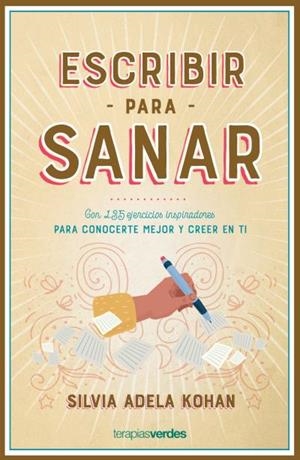 ESCRIBIR PARA SANAR | 9788416972777 | KOHAN, SILVIA ADELA | Llibres Parcir | Llibreria Parcir | Llibreria online de Manresa | Comprar llibres en català i castellà online