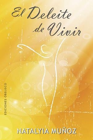 EL DELEITE DE VIVIR | 9788491115953 | MUÑOZ, NATALYIA | Llibres Parcir | Llibreria Parcir | Llibreria online de Manresa | Comprar llibres en català i castellà online