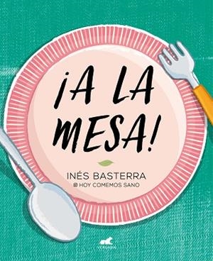 ¡A LA MESA! | 9788417664886 | BASTERRA, INÉS | Llibres Parcir | Librería Parcir | Librería online de Manresa | Comprar libros en catalán y castellano online