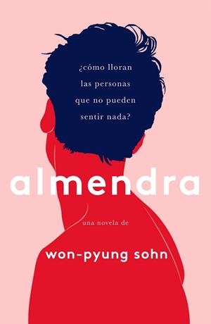 ALMENDRA | 9788499987910 | WON-PYUNG SOHN | Llibres Parcir | Librería Parcir | Librería online de Manresa | Comprar libros en catalán y castellano online