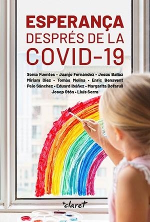 ESPERANÇA DESPRÉS DE LA COVID-19 | 9788491362999 | BALLAZ ZABALZA, JESÚS/BENAVENT VALLÈS, ENRIC/BOFARULL BUÑUEL, MARGARITA/DÍEZ BOSCH, MÍRIAM/FERNÁNDEZ | Llibres Parcir | Llibreria Parcir | Llibreria online de Manresa | Comprar llibres en català i castellà online