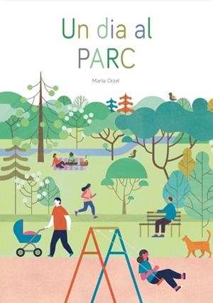 UN DIA AL PARC | 9788409205493 | ORZEL ORZEL, MARTA | Llibres Parcir | Llibreria Parcir | Llibreria online de Manresa | Comprar llibres en català i castellà online