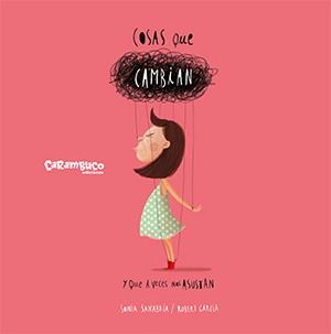 COSAS QUE CAMBIAN Y QUE A VECES NOS ASUSTAN | 9788417766276 | SANABRIA ALVARADO, SONIA | Llibres Parcir | Llibreria Parcir | Llibreria online de Manresa | Comprar llibres en català i castellà online