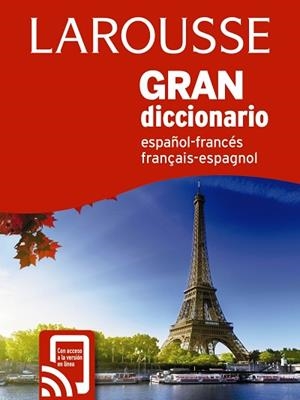 GRAN DICC. ESPAÑOL FRANCÉS / FRANCÉS ESPAÑOL | 9788417273378 | LAROUSSE EDITORIAL | Llibres Parcir | Librería Parcir | Librería online de Manresa | Comprar libros en catalán y castellano online