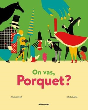 ON VAS, PORQUET? | 9788417555320 | ARJONA VÁZQUEZ, JUAN | Llibres Parcir | Llibreria Parcir | Llibreria online de Manresa | Comprar llibres en català i castellà online
