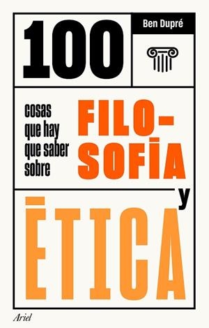 100 COSAS QUE HAY QUE SABER SOBRE FILOSOFÍA Y ÉTICA | 9788434432079 | DUPRÉ, BEN | Llibres Parcir | Llibreria Parcir | Llibreria online de Manresa | Comprar llibres en català i castellà online