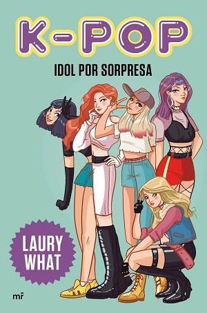 K-POP. IDOL POR SORPRESA | 9788427046979 | LAURY WHAT | Llibres Parcir | Llibreria Parcir | Llibreria online de Manresa | Comprar llibres en català i castellà online