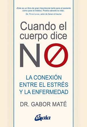 CUANDO EL CUERPO DICE "NO" | 9788484458296 | MATÉ, GABOR | Llibres Parcir | Librería Parcir | Librería online de Manresa | Comprar libros en catalán y castellano online