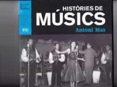 HISTÒRIES DE MÚSICS | 9788494527906 | MAS BOU, ANTONI | Llibres Parcir | Llibreria Parcir | Llibreria online de Manresa | Comprar llibres en català i castellà online