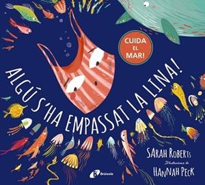 ALGÚ S'HA EMPASSAT LA LINA! | 9788499063546 | ROBERTS, SARAH | Llibres Parcir | Librería Parcir | Librería online de Manresa | Comprar libros en catalán y castellano online