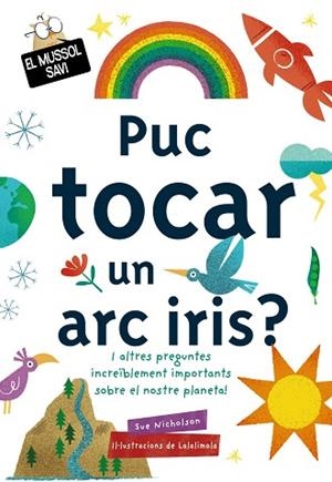 PUC TOCAR UN ARC IRIS? | 9788499063829 | NICHOLSON, SUE | Llibres Parcir | Llibreria Parcir | Llibreria online de Manresa | Comprar llibres en català i castellà online