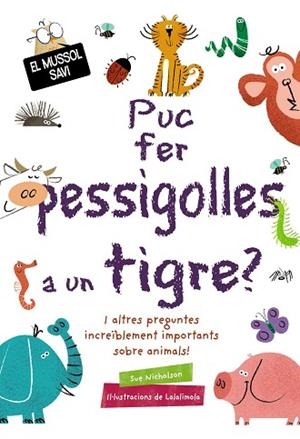 PUC FER PESSIGOLLES A UN TIGRE? | 9788499063836 | NICHOLSON, SUE | Llibres Parcir | Llibreria Parcir | Llibreria online de Manresa | Comprar llibres en català i castellà online