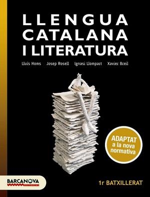 LLENGUA CATALANA I LITERATURA 1R BATXILLERAT. LLIBRE DE L'ALUMNE | 9788448949624 | HOMS, LLUÍS / ROSELL, JOSEP / LLOMPART, IGNASI / BREIL, XAVIER | Llibres Parcir | Librería Parcir | Librería online de Manresa | Comprar libros en catalán y castellano online