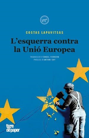 L'ESQUERRA CONTRA LA UNIÓ EUROPEA | 9788416855582 | LAPAVITSAS, COSTAS | Llibres Parcir | Llibreria Parcir | Llibreria online de Manresa | Comprar llibres en català i castellà online