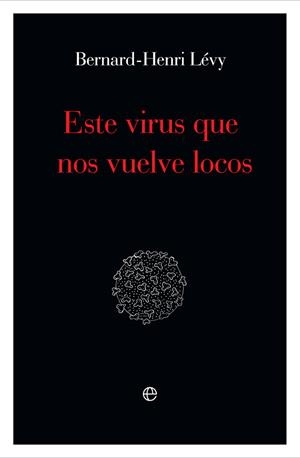 ESTE VIRUS QUE NOS VUELVE LOCOS | 9788491648871 | LÉVY, BERNARD-HENRI | Llibres Parcir | Librería Parcir | Librería online de Manresa | Comprar libros en catalán y castellano online