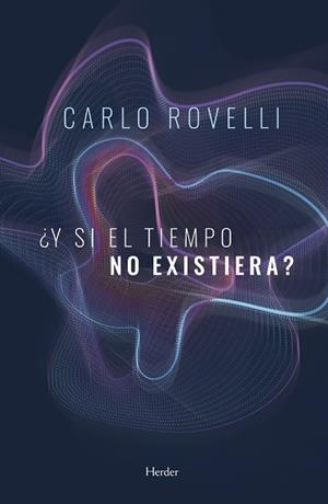 ¿Y SI EL TIEMPO NO EXISTIERA? | 9788425440571 | ROVELLI, CARLO | Llibres Parcir | Llibreria Parcir | Llibreria online de Manresa | Comprar llibres en català i castellà online