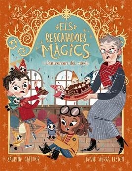 ELS RESCATADORS MÀGICS 2. L'ANIVERSARI DEL REVÉS | 9788424665678 | CATDOOR, SABRINA | Llibres Parcir | Librería Parcir | Librería online de Manresa | Comprar libros en catalán y castellano online