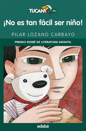 ¡NO ES TAN FÁCIL SER NIÑO! (PREMIO EDEBÉ INFANTIL) | 9788423690695 | LOZANO CARBAYO, PILAR | Llibres Parcir | Llibreria Parcir | Llibreria online de Manresa | Comprar llibres en català i castellà online