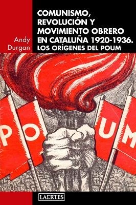 COMUNISMO, REVOLUCIÓN Y MOVIMIENTO OBRERO EN CATALUNYA 1920-1936 | 9788475849867 | DURGAN, ANDY | Llibres Parcir | Llibreria Parcir | Llibreria online de Manresa | Comprar llibres en català i castellà online